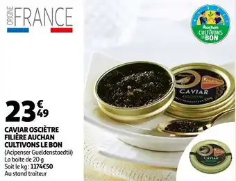 Auchan Caviar osciètre filière auchan cultivons le bon offre