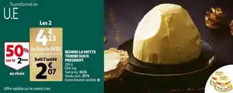 Auchan Beurre la motte tendre doux PRESIDENT offre