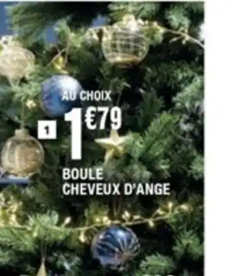 La Foir'Fouille Boule Cheveux d'Ange offre