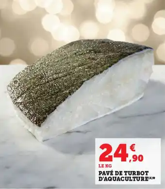Super U Pavé de turbot d'aquaculture offre