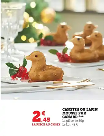 Super U Canetin ou lapin mousse pur canard offre