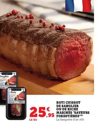 Super U Roti cuissot de sangleir ou de biche marinés saveurs forestières offre