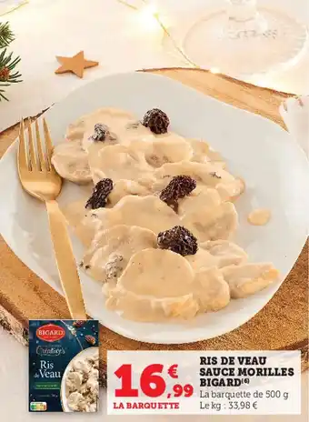 Super U Ris de veau sauce morilles BIGARD offre