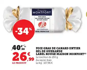 Super U Foie gras de canard entier sel de guerande label rouge MAISON MONTFORT offre