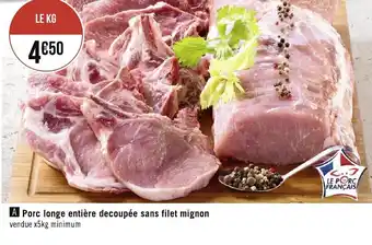 Géant Casino Porc longe entière decoupée sans filet mignon offre