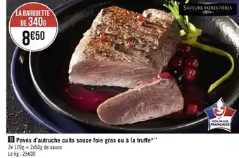 Géant Casino Pavés d'autruche cuits sauce foie gras ou à la truffe offre