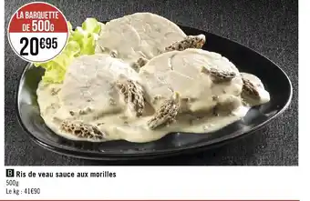 Géant Casino Ris de veau sauce aux morilles offre