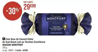 Géant Casino Foie gras de canard entier du sud-ouest cuit au torchon excellence MAISON MONTFORT offre