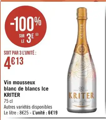 Géant Casino Vin Mousseux Blanc de Blancs Ice Kriter 75cl offre