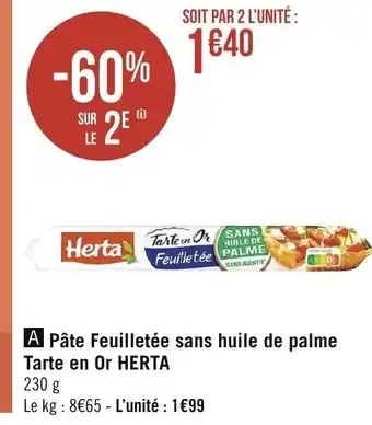 Géant Casino Pâte feuilletée Sans Huile de Palme Tarte En Or Herta offre