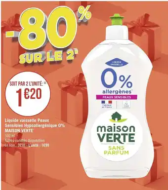 Géant Casino Liquide Vaisselle Peaux Sensibles Hypoallergénique 0% Maison Verte offre