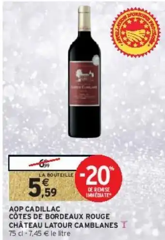Intermarché Aop cadillac côtes de bordeaux rouge château latour camblanes offre