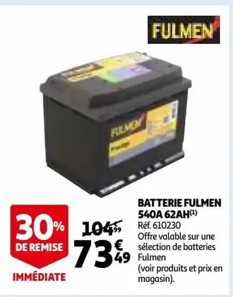 Auchan Batterie fulmen 540a 62ah offre