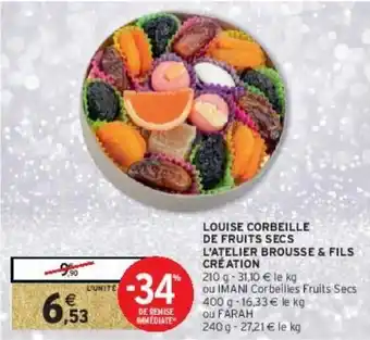 Intermarché Hyper Louise corbeille de fruits secs l'atelier brousse & fils création offre