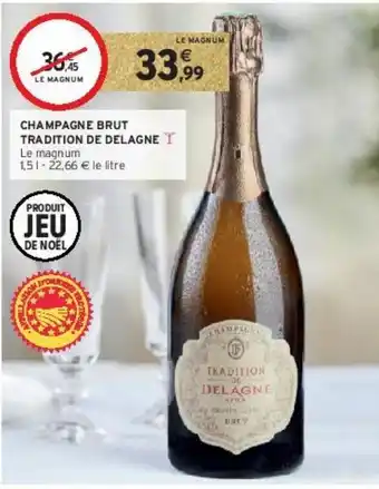 Intermarché Hyper Champagne brut tradition de delagne offre