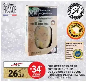 Intermarché Hyper Foie gras de canard entier mi-cuit igp du sud-ouest en coque itinéraire de nos régions offre