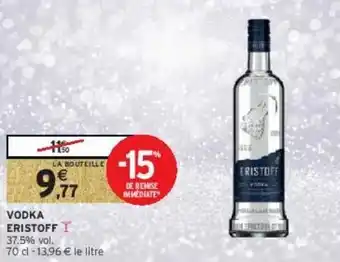 Intermarché Hyper Vodka eristoff offre