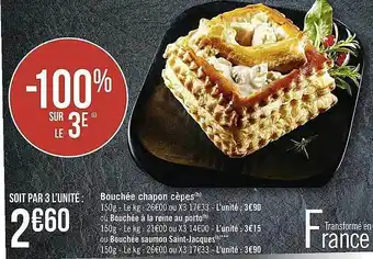 Casino Supermarchés Bouchée chapon cèpes ou bouchée à la reine au porto ou bouchée saumon saint-jacques offre