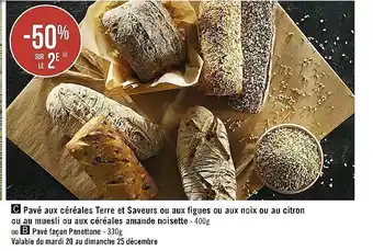 Casino Supermarchés Pavé aux céréales terre et saveurs ou aux figues ou aux noix ou au citron ou au muesli ou aux céréales amande noisette ou pav offre