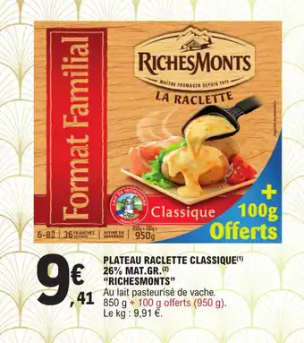 E.Leclerc Plateau raclette classique 26% mat.gr. "RICHESMONTS" offre