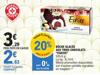 E.Leclerc Bûche glacée aux trois chocolats "ESKISS" offre