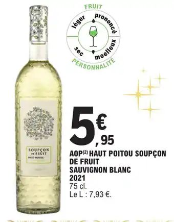 E.Leclerc Aop haut poitou soupçon de fruit sauvignon blanc 2021 offre