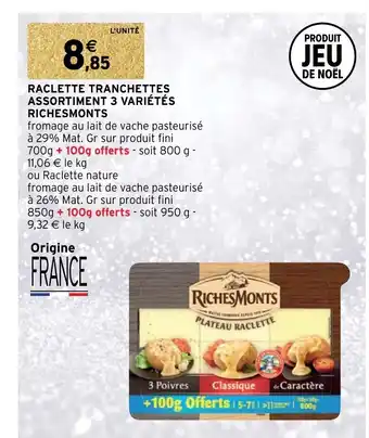 Intermarché Raclette Tranchettes Assortiment 3 Variétés richesmonts offre