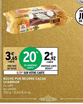 Intermarché Buche Pur Beurre Cacao Chabrior offre