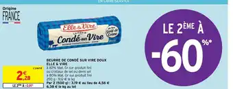 Intermarché Beurre de Conde Sur Vire Doux Elle& Vire offre