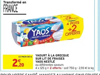 Intermarché Yaourt a La Grecque Sur Lit de Fraises Yaos Nestle offre