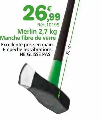 Provence Outillage Merlin 2,7 kg manche fibre de verre offre