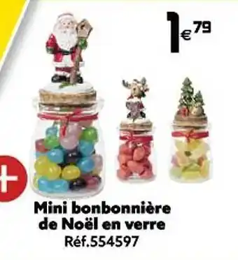 Gifi Mini bonbonnière de noël en verre offre