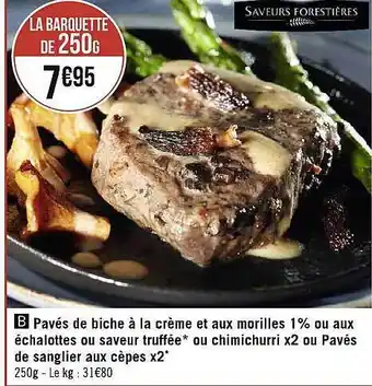 Géant Casino Pavés de biche à la crème et aux morilles 1% ou aux échalottes ou saveur truffée ou chimichurrii x2 ou pavés de sanglier aux offre