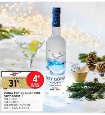 Intermarché Vodka édition lumineuse grey goose offre