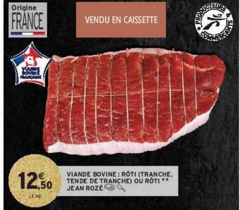 Intermarché Hyper Viande bovine : rôti(tranche, tende de tranche) ou rôti** jean rozé offre