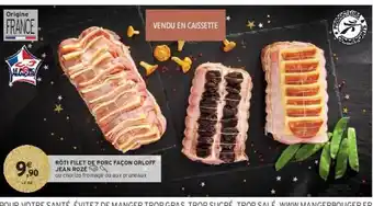 Intermarché Hyper Rôti filet de porc façon orloff jean rozé offre