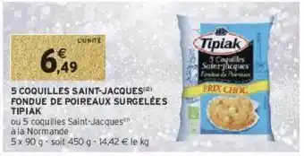 Intermarché Hyper 5 coquilles saint-jacques fondue de poireaux surgelées tipiak offre