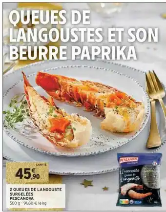 Intermarché Hyper 2 queues de langouste surgelées pescanova offre
