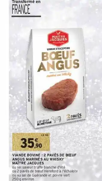 Intermarché Hyper Viande bovine : 2 pavés de bœuf angus mariné au whisky maître jacques offre