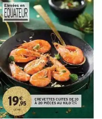 Intermarché Hyper Crevettes cuites de 10 à 20 pièces au kilo offre