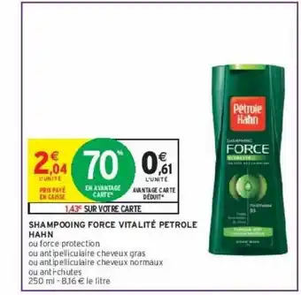 Intermarché Hyper Shampooing force vitalité pétrole hahn offre