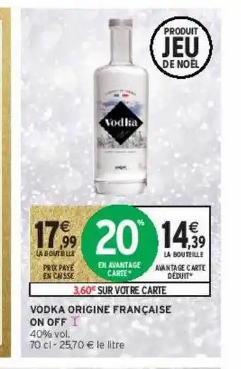 Intermarché Hyper Vodka origine française on off offre