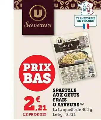 Super U Spaetzle aux œufs frais u saveurs offre