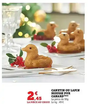 Super U Canetin ou lapin mousse pur canard offre