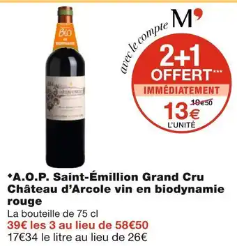 Monoprix Château d’arcole a.o.p. saint-émillion grand cru vin en biodynamie rouge offre
