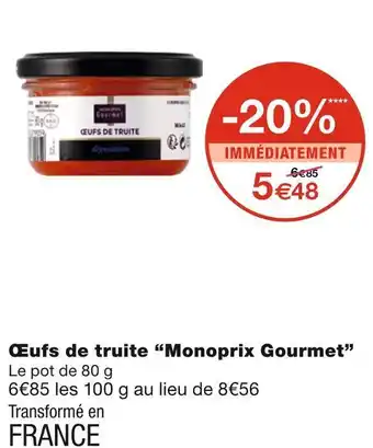 Monoprix Monoprix gourmet œufs de truite offre