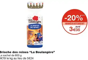 Monoprix La boulangère brioche des reines offre