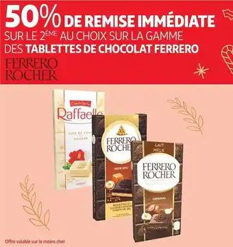 Auchan Ferrero 50% de remise immédiate sur le 2ème au choix sur la gamme des tablettes de chocolat ferrero offre