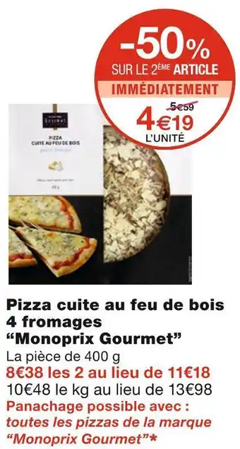 Monoprix Monoprix gourmet pizza cuite au feu de bois 4 fromages offre