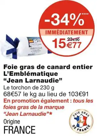 Monoprix Jean larnaudie foie gras de canard entier l’emblématique offre